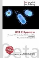 RNA Polymerase di Lambert M. Surhone, Miriam T. Timpledon, Susan F. Marseken edito da Betascript Publishing