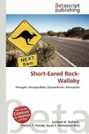 Short-Eared Rock-Wallaby edito da Betascript Publishing