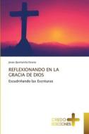 REFLEXIONANDO EN LA GRACIA DE DIOS di Jesus Quintanilla Osorio edito da CREDO EDICIONES