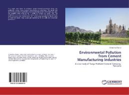 Environmental Pollution from Cement Manufacturing Industries di Ghanima Chanzi edito da LAP Lambert Academic Publishing