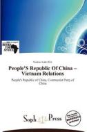 People's Republic Of China - Vietnam Relations edito da Crypt Publishing