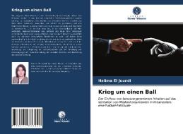 Krieg Um Einen Ball di El Joundi Halima El Joundi edito da KS OmniScriptum Publishing