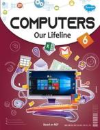 Computers Our Lifeline -6 di Sahil Gupta edito da GOWOO