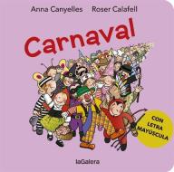 Carnaval di Roser Calafell I Serra, Anna Canyelles Roca edito da La Galera, SAU