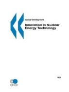 Nuclear Development Innovation In Nuclear Energy Technology di Publishing Oecd Publishing edito da Nuclear Energy Agency