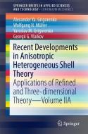 Recent Developments in Anisotropic Heterogeneous Shell Theory di Alexander Ya. Grigorenko, Yaroslav M. Grigorenko, Wolfgang H. Müller, Georgii G. Vlaikov edito da Springer Singapore