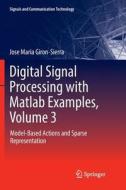 Digital Signal Processing with Matlab Examples, Volume 3 di Jose Maria Giron-Sierra edito da Springer Singapore
