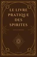 Le livre pratique des spirites di Achille Borgnis edito da FV éditions