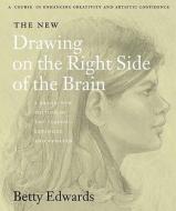 The New Drawing On The Right Side Of The Brain di Betty Edwards edito da Harpercollins Publishers