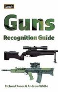 Guns Recognition Guide di Richard Jones, Andrew White edito da Harpercollins Publishers