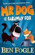 Mr Dog And The Faraway Fox di Ben Fogle edito da Harpercollins Publishers