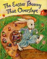 The Easter Bunny That Overslept di Priscilla &. Otto Friedrich edito da HARPERCOLLINS
