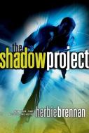 The Shadow Project di Herbie Brennan edito da Balzer & Bray/Harperteen