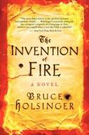 The Invention of Fire di Bruce Holsinger edito da William Morrow & Company