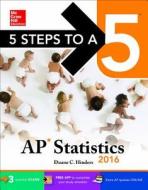 5 Steps To A 5 Ap Statistics di Duane C. Hinders edito da Mcgraw-hill Education - Europe