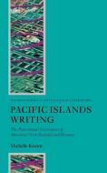 Pacific Islands Writing di Michelle Keown edito da OUP Oxford
