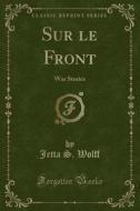 Sur Le Front di Jetta S Wolff edito da Forgotten Books