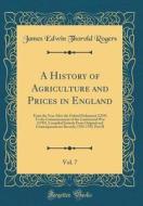 A History of Agriculture and Prices in England, Vol. 7: From the Year After the Oxford Parliament (1259) to the Commencement of the Continental War (1 di James Edwin Thorold Rogers edito da Forgotten Books