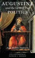 Augustine and the Limits of Politics di Jean Bethke Elshtain edito da University of Notre Dame Press