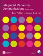 Integrated Marketing Communications di David Pickton, Amanda Broderick edito da Pearson Education Limited
