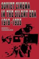 Soviet Cinema in the Silent Era, 1918¿1935 di Denise J. Youngblood edito da University of Texas Press