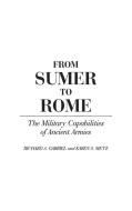 From Sumer to Rome di Richard Gabriel, Karen Metz edito da Praeger