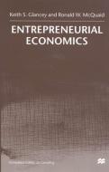 Entrepreneurial Economics di #Glancey,  Keith S. Mcquaid,  Ronald W. edito da Palgrave Macmillan