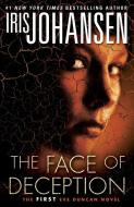 The Face of Deception: The First Eve Duncan Novel di Iris Johansen edito da BANTAM DELL