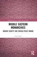 Middle Eastern Monarchies di Anna Sunik edito da Taylor & Francis Ltd