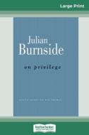 On Privilege (16pt Large Print Edition) di Julian Burnside edito da ReadHowYouWant