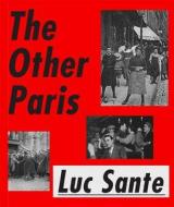 The Other Paris di Luc Sante edito da Macmillan USA