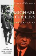 Michael Collins and the Troubles di Ulick O'Connor edito da W W NORTON & CO