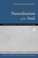 Naturalization of the Soul di John Barresi, Raymond Martin edito da Taylor & Francis Ltd
