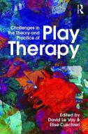 Challenges in the Theory and Practice of Play Therapy di David Le Vay edito da Taylor & Francis Ltd