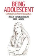 Being Adolescent: Conflict and Growth in the Teenage Years di Mihaly Csikszentmihalyi edito da BASIC BOOKS