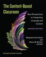 The Content-Based Classroom, Second Edition: New Perspectives on Integrating Language and Content edito da UNIV OF MICHIGAN PR