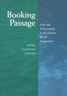 Ezrahi, S: Booking Passage di Sidra DeKoven Ezrahi edito da University of California Press