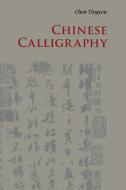 Chinese Calligraphy di Tingyou Chen edito da Cambridge University Press