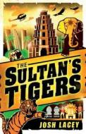 The Sultan's Tigers di Josh Lacey edito da Harcourt Brace and Company