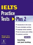 IELTS Practice Tests Plus 2 with Key di Judith Wilson, Morgan Terry edito da Pearson Education Limited