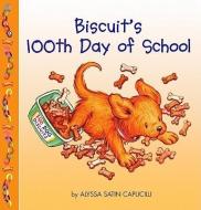 Biscuit's 100th Day of School di Alyssa Satin Capucilli edito da TURTLEBACK BOOKS