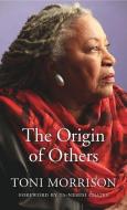 The Origin of Others di Toni Morrison edito da Harvard University Press