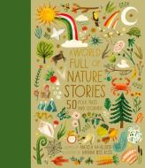 A WORLD FULL OF NATURE STORIES di ANGELA MCALLISTER edito da QUARTO PUBLISHING GROUP