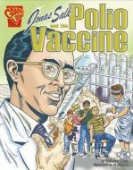 Jonas Salk and the Polio Vaccine di Katherine Krohn edito da CAPSTONE PR