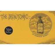 The Iron Tonic di Edward Gorey edito da Bloomsbury Publishing Plc