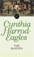 The Maiden di Cynthia Harrod-Eagles edito da Little, Brown Book Group