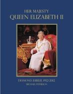 Her Majesty Queen Elizabeth II: Diamond Jubilee 1952-2012 di Michael Paterson edito da Running Press Book Publishers