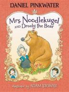 Mrs. Noodlekugel and Drooly the Bear di Daniel Manus Pinkwater edito da CANDLEWICK BOOKS
