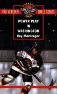 Power Play in Washington (#16) di MacGregor, Roy MacGregor edito da MCCLELLAND & STEWART