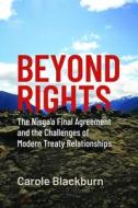 Beyond Rights di Carole Blackburn edito da University Of British Columbia Press